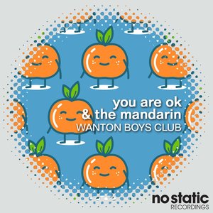 WANTON BOYS CLUB - You Are OK & The Mandarin