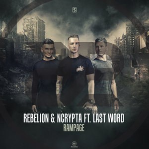 Rampage by Rebelion & Ncrypta feat Last Word on MP3, WAV ...