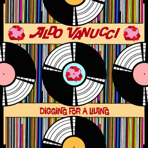 ALDO VANUCCI - Digging For A Living