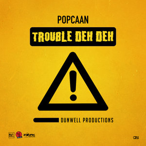 POPCAAN & DUNW3LL - Trouble Deh Deh
