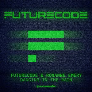FUTURECODE/ROXANNE EMERY - Dancing In The Rain