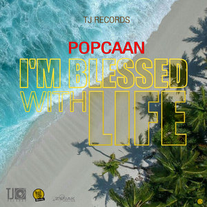 POPCAAN - I'm Blessed With Life