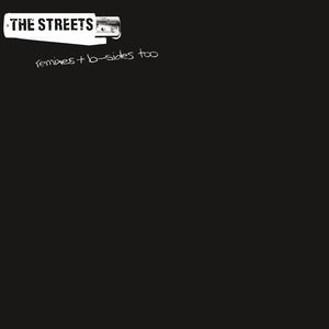 Remixes & B Sides Too By The Streets On MP3, WAV, FLAC, AIFF & ALAC At ...