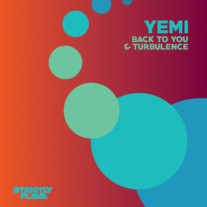 YEMI - Back To You & Turbulence