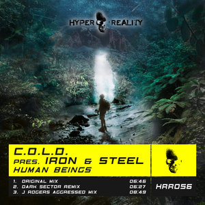 C.O.L.D. present Iron & Steel - Human Beings