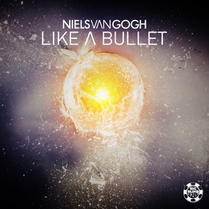NIELS VAN GOGH - Like A Bullet