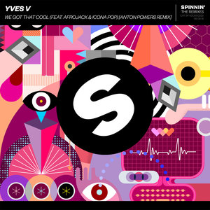 YVES v feat AFROJACK/ICONA POP - We Got That Cool (Anton Powers Remix)