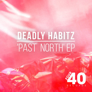 DEADLY HABITZ - Past North