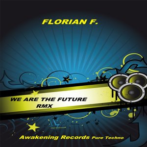FLORIAN F - We Are The Future (Remix)
