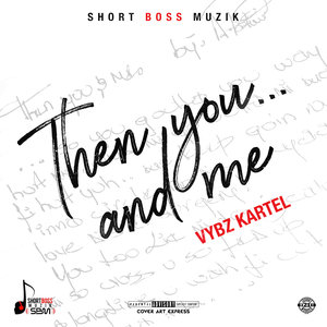 VYBZ KARTEL - Then You... And Me