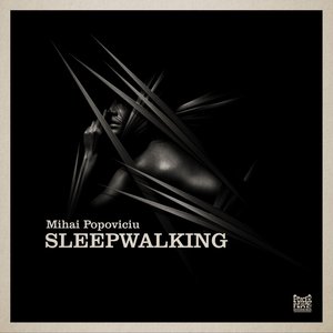 MIHAI POPOVICIU - Sleepwalking