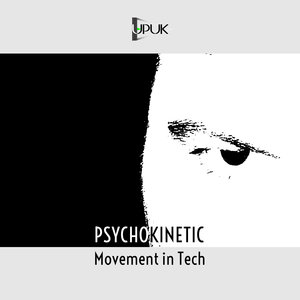 PSYCHOKINETIC - Movement In Tech