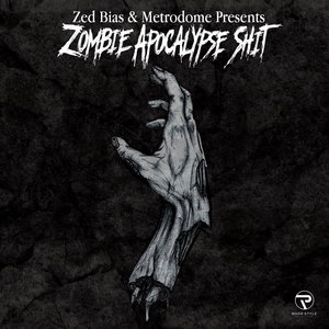 ZED BIAS & METRODOME - Presents...Zombie Apocalypse Shit