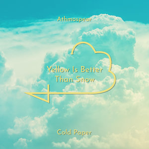 ATHMOSPEAR - Yellow Is Better Than Snow