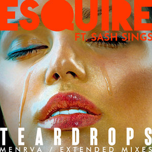 Esquire / Sash Sings - Teardrops