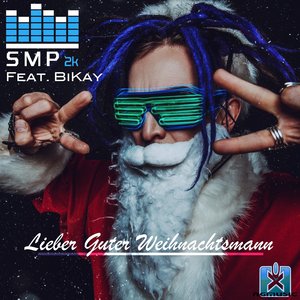 SMP2K feat BIKAY - Lieber Guter Weihnachtsmann