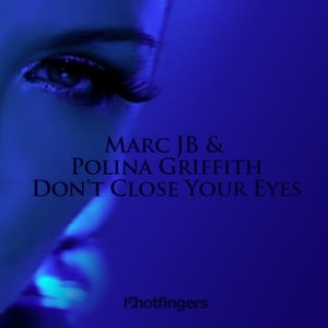 POLINA GRIFFITH/MARC JB - Don't Close Your Eyes