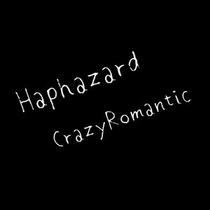 CRAZYROMANTIC - Haphazard