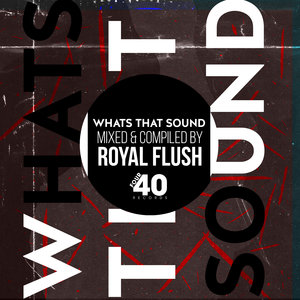 ROYAL FLUSH - What's That Sound