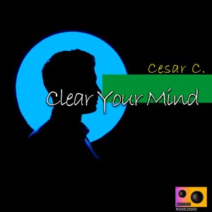 CESAR C - Clear Your Mind