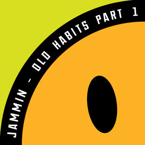 JAMMIN - Old Habits Pt 1