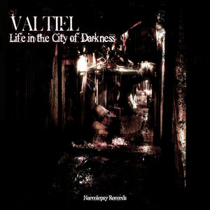 VALTIEL - Life In The City Of Darkness