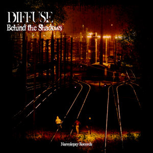 DIFFUSE - Behind The Shadows