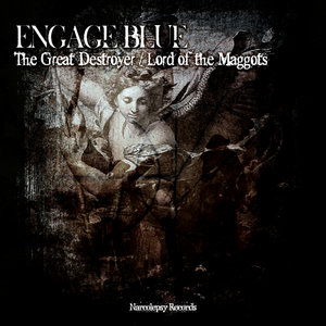 ENGAGE BLUE - The Great Destroyer/Lord Of The Maggots