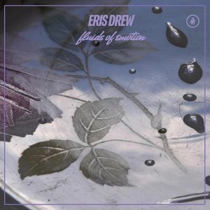 ERIS DREW - Fluids Of Emotion