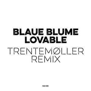 BLAUE BLUME - Lovable (Trentemuller Remix)