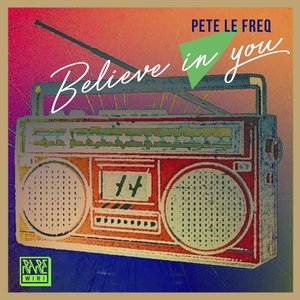 PETE LE FREQ - Belive In You