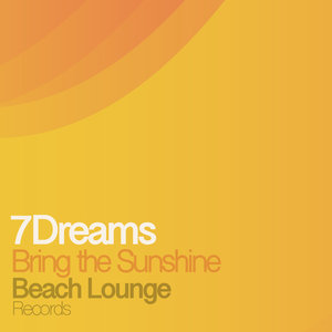 7DREAMS - Bring The Sunshine