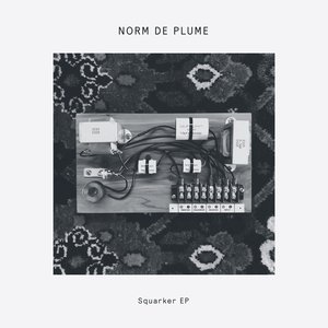 Norm De Plume - Squarker EP