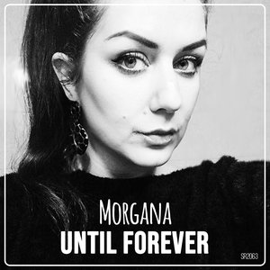 MORGANA - Until Forever