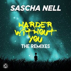SASCHA NELL - Harder Without You (The Remixes)
