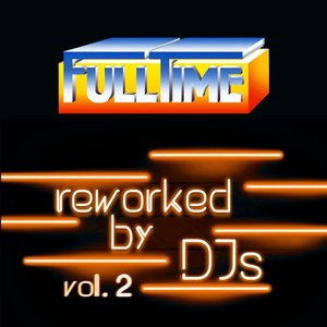 Various - FULLTIME - Reworked By DJs Vol 2