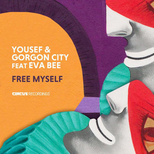 YOUSEF/GORGON CITY feat EVABEE - Free Myself