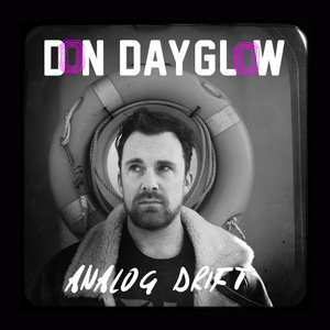 DON DAYGLOW - Analog Drift