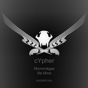 CYPHER - Micromegas/Be Mine