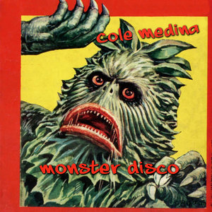 COLE MEDINA - Monster Disco