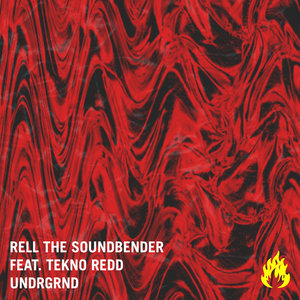 RELL THE SOUNDBENDER feat TEKNO REDD - UNDRGRND