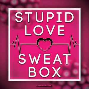 SWEAT BOX - Stupid Love