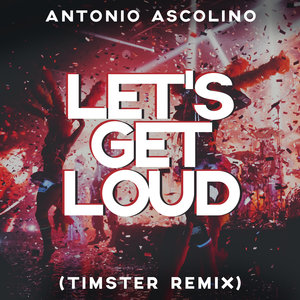 ANTONIO ASCOLINO - Let's Get Loud
