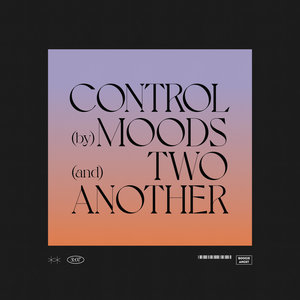 MOODS & TWO ANOTHER - Control
