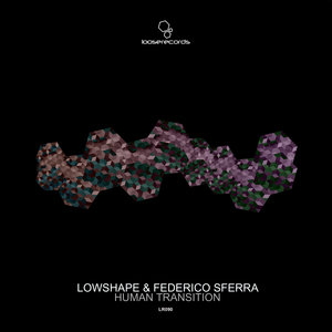 LOWSHAPE & FEDERICO SFERRA - Human Transition