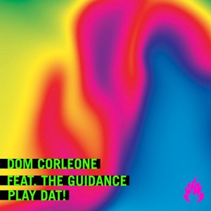 DOM CORLEONE feat THE GUIDANCE - Play Dat!