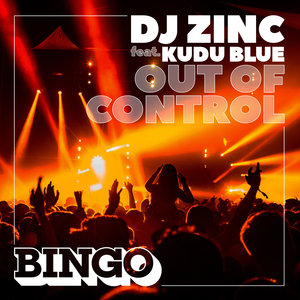 DJ ZINC feat KUDU BLUE - Out Of Control