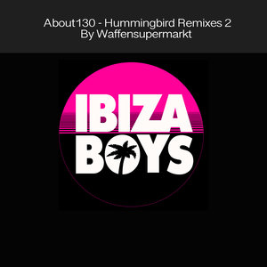 ABOUT130 - Hummingbird Remixes 2