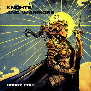 Knights Warriors By Bobby Cole On Mp3 Wav Flac Aiff Alac At Juno Download