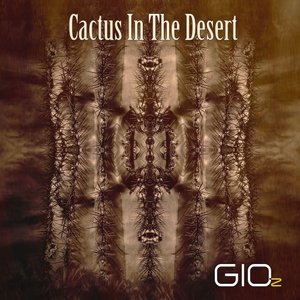 GIO-Z - Cactus In The Desert (Stereo Mix)